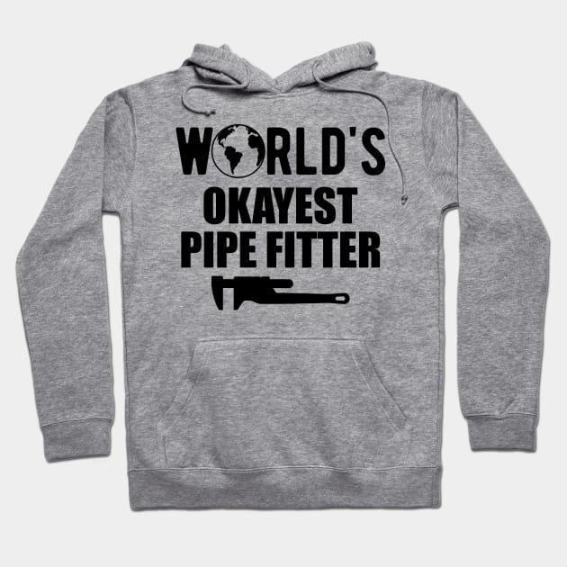 Pipe fitter - World's Okayest pipefitter Hoodie by KC Happy Shop